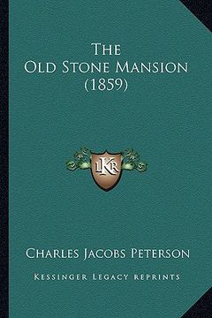 portada the old stone mansion (1859) (en Inglés)