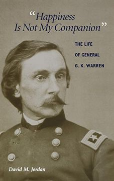 portada "Happiness is not my Companion": The Life of General g. K. Warren (en Inglés)
