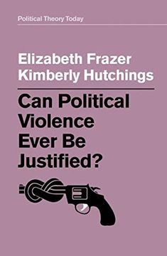 portada Can Political Violence Ever be Justified? (Political Theory Today) 