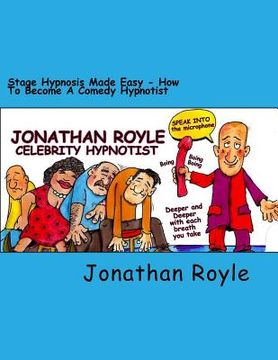 portada Stage Hypnosis Made Easy: How To Become a Comedy Hypnotist (in English)