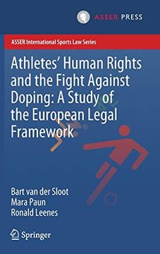 portada Athletes' Human Rights and the Fight Against Doping: A Study of the European Legal Framework (Asser International Sports law Series) (en Inglés)