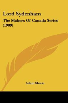 portada lord sydenham: the makers of canada series (1909) (en Inglés)