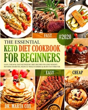 portada The Essential Keto Diet Cookbook For Beginners #2020: Easy, Cheap and Fast Ketogenic Diet Recipes to Lose Weight Reverse Diabetes, Reduce Triglyceride (en Inglés)