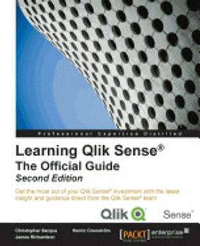 portada Learning Qlik Sense®: The Official Guide - Second Edition: Get the Most out of Your Qlik Sense Investment With the Latest Insight and Guidance Direct From the Qlik Sense Team (en Inglés)