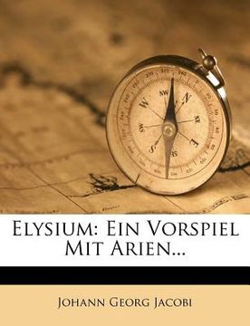 portada Elysium: Ein Vorspiel Mit Arien... (in German)