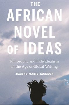 portada The African Novel of Ideas: Philosophy and Individualism in the age of Global Writing (en Inglés)