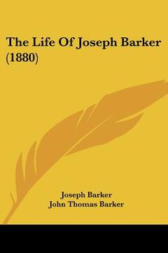 portada the life of joseph barker (1880) (en Inglés)