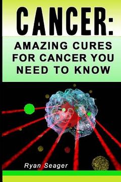 portada Cancer: Amazing Cures for Cancer You Need to Know (in English)