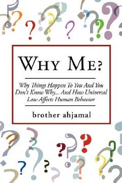portada why me?: why things happen to you and you don't know why... and (how universal law' affects 'human behavior")