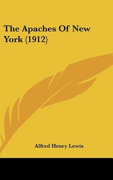 portada the apaches of new york (1912) (en Inglés)