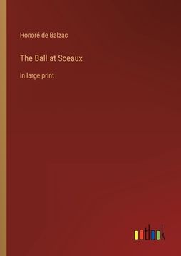 portada The Ball at Sceaux: in large print (in English)