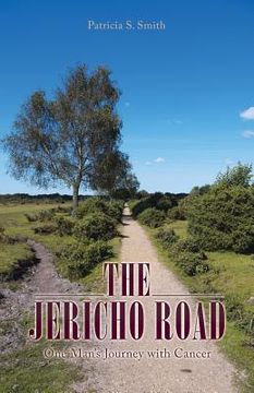 portada The Jericho Road: One Man's Journey with Cancer