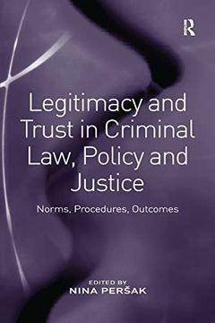portada Legitimacy and Trust in Criminal Law, Policy and Justice: Norms, Procedures, Outcomes (in English)