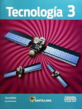 Libro Tecnología 3. Santillana Secundaria Ed12, Pineda Rojas, ISBN  9786070110221. Comprar en Buscalibre