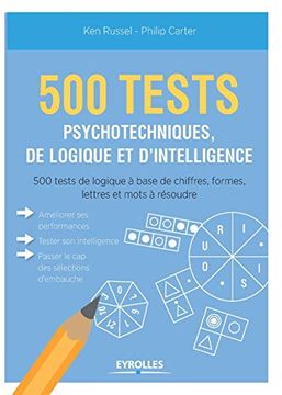 portada 500 Test Psychotechniques, de Logique et D'Intelligence: 500 Tests de Logique à Base de Chiffres, Formes, Lettres et Mots à Résoudre (en Francés)