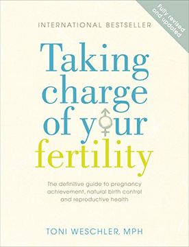 portada taking charge of your fertility: the definitive guide to natural birth control, pregnancy achievement, and (en Inglés)