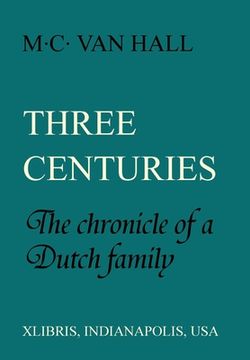 portada Three Centuries: The Chronicle of a Dutch Family (en Inglés)