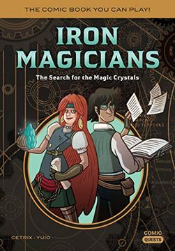 portada Iron Magicians: The Search for the Magic Crystals: The Comic Book you can Play (Comic Quests) (en Inglés)