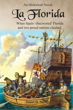 portada La Florida: When Spain 'Discovered' Florida and Two Proud Nations Clashed (en Inglés)