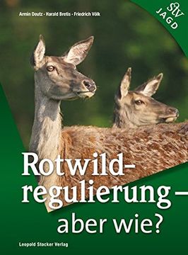 portada Rotwildregulierung - Aber Wie? (in German)