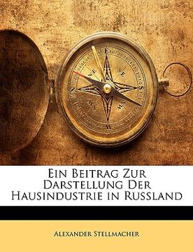 portada Ein Beitrag Zur Darstellung Der Hausindustrie in Russland (en Alemán)