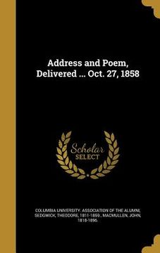 portada Address and Poem, Delivered ... Oct. 27, 1858