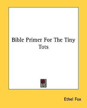 portada bible primer for the tiny tots (en Inglés)