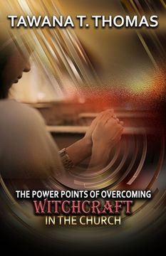 portada The Power Points Of Overcoming Witchcraft In The Church (en Inglés)