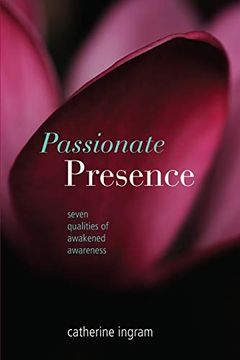portada Passionate Presence: Seven Qualities of Awakened Awareness 