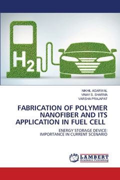 portada Fabrication of Polymer Nanofiber and Its Application in Fuel Cell (en Inglés)