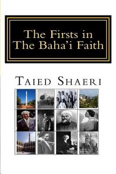 portada The Firsts in The Baha'i Faith (en Inglés)