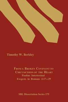 portada from a broken covenant to circumcision of the heart: pauline intertextual exegesis in romans 2:17-29 (en Inglés)