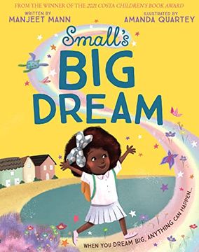 portada Small’S big Dream: An Inspiring and Magical Story About Dreaming Big, From the Winner of the 2021 Costa Children’S Book Award 