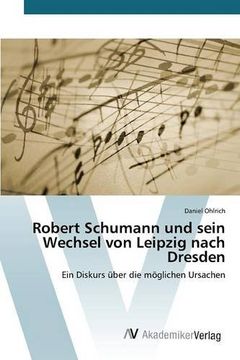 portada Robert Schumann und sein Wechsel von Leipzig nach Dresden