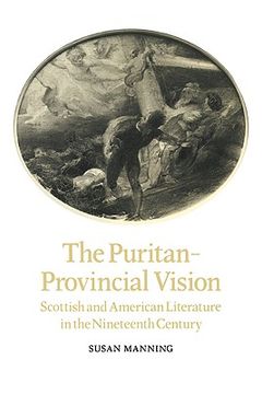portada The Puritan-Provincial Vision: Scottish and American Literature in the Nineteenth Century (Cambridge Studies in American Literature and Culture) (in English)