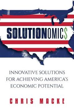 portada Solutionomics: Innovative Solutions for Achieving America's Economic Potential (en Inglés)