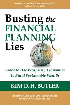 portada Busting the Financial Planning Lies: Learn to Use Prosperity Economics to Build Sustainable Wealth (in English)