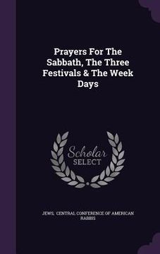 portada Prayers For The Sabbath, The Three Festivals & The Week Days (en Inglés)