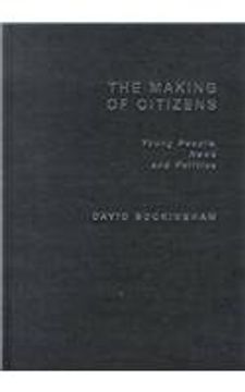 portada The Making of Citizens: Young People, News and Politics (Media, Education and Culture)