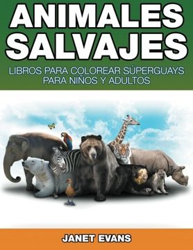 portada Animales Salvajes: Libros Para Colorear Súperguays Para Niños y Adultos (in Spanish)