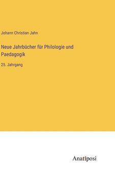 portada Neue Jahrbücher für Philologie und Paedagogik: 25. Jahrgang (en Alemán)