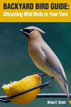 portada Backyard Bird Guide: Attracting Wild Birds to Your Yard