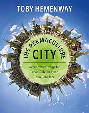 portada The Permaculture City: Regenerative Design for Urban, Suburban, and Town Resilience