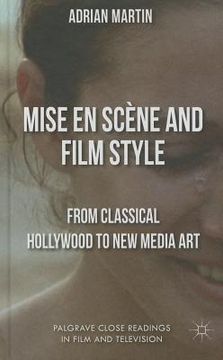 portada Mise En Scène and Film Style: From Classical Hollywood to New Media Art (en Inglés)