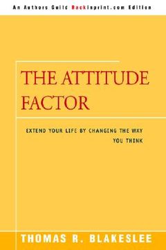 portada the attitude factor: extend your life by changing the way you think (en Inglés)