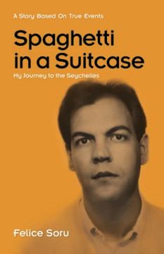 portada Spaghetti in a Suitcase: My Journey to the Seychelles (en Inglés)