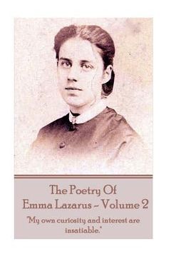 portada The Poetry of Emma Lazarus - Volume 2: "My own curiosity and interest are insatiable." (in English)