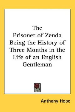 portada the prisoner of zenda being the history of three months in the life of an english gentleman (in English)