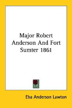 portada major robert anderson and fort sumter 1861 (in English)