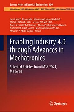 portada Enabling Industry 4.0 Through Advances in Mechatronics: Selected Articles from Im3f 2021, Malaysia (en Inglés)